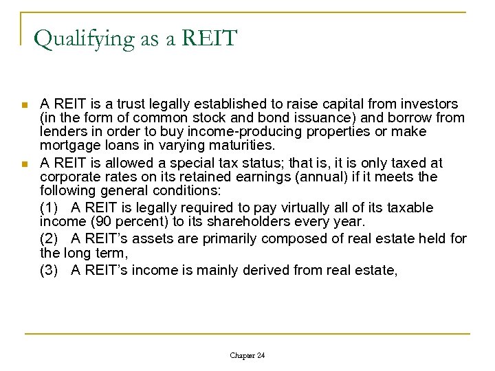Qualifying as a REIT n n A REIT is a trust legally established to