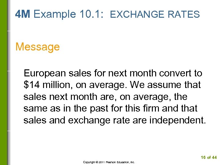 4 M Example 10. 1: EXCHANGE RATES Message European sales for next month convert