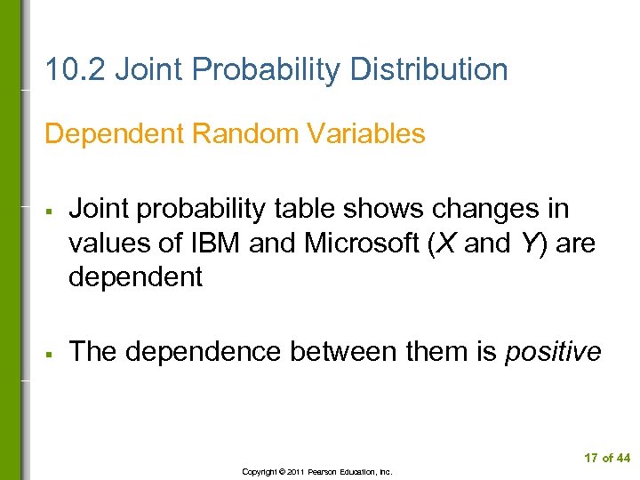 10. 2 Joint Probability Distribution Dependent Random Variables § § Joint probability table shows