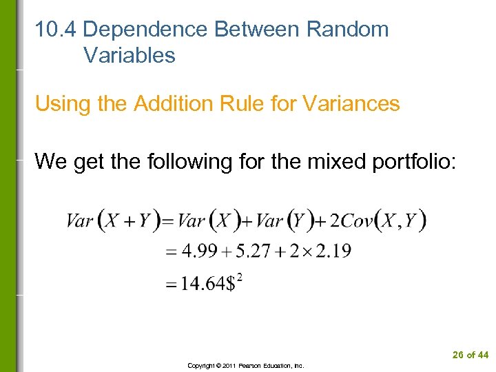 10. 4 Dependence Between Random Variables Using the Addition Rule for Variances We get