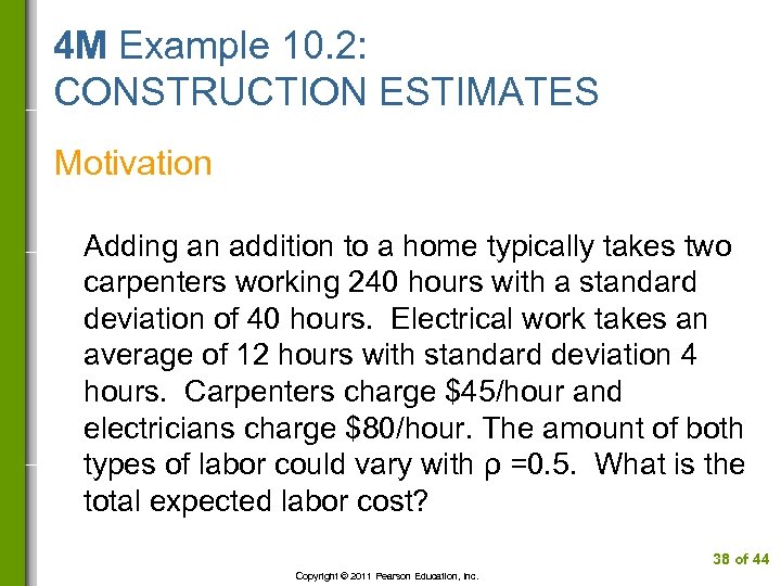 4 M Example 10. 2: CONSTRUCTION ESTIMATES Motivation Adding an addition to a home