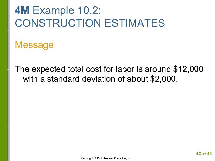 4 M Example 10. 2: CONSTRUCTION ESTIMATES Message The expected total cost for labor