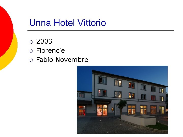 Unna Hotel Vittorio ¡ ¡ ¡ 2003 Florencie Fabio Novembre 