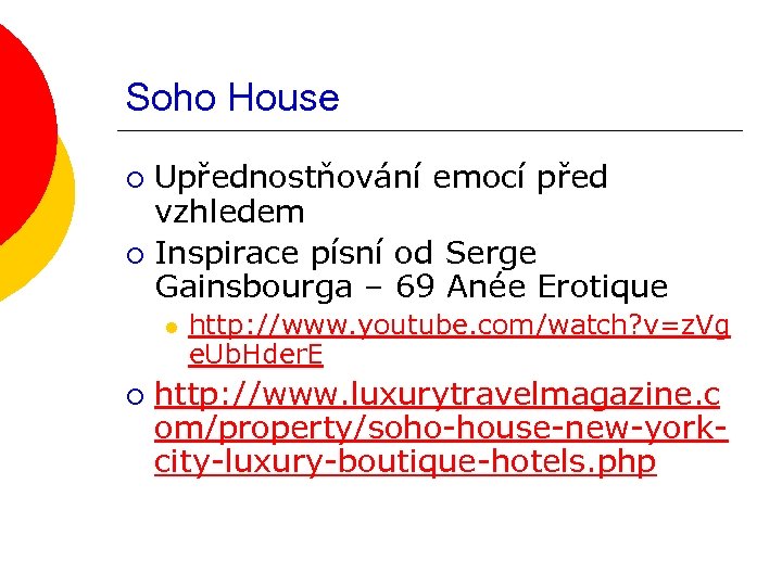 Soho House Upřednostňování emocí před vzhledem ¡ Inspirace písní od Serge Gainsbourga – 69