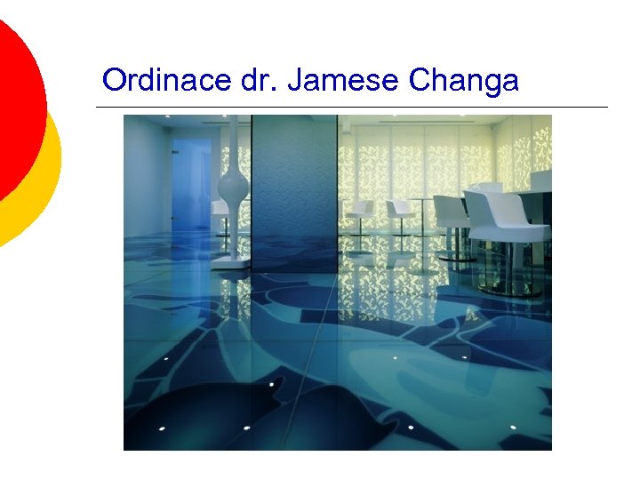 Ordinace dr. Jamese Changa 