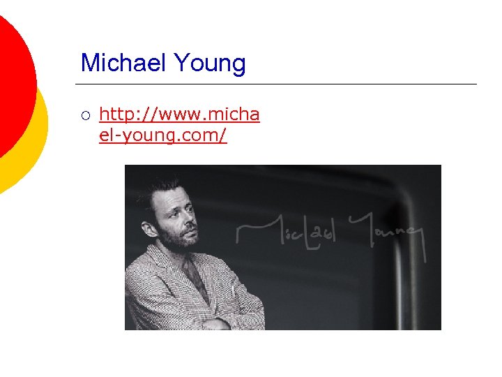 Michael Young ¡ http: //www. micha el-young. com/ 
