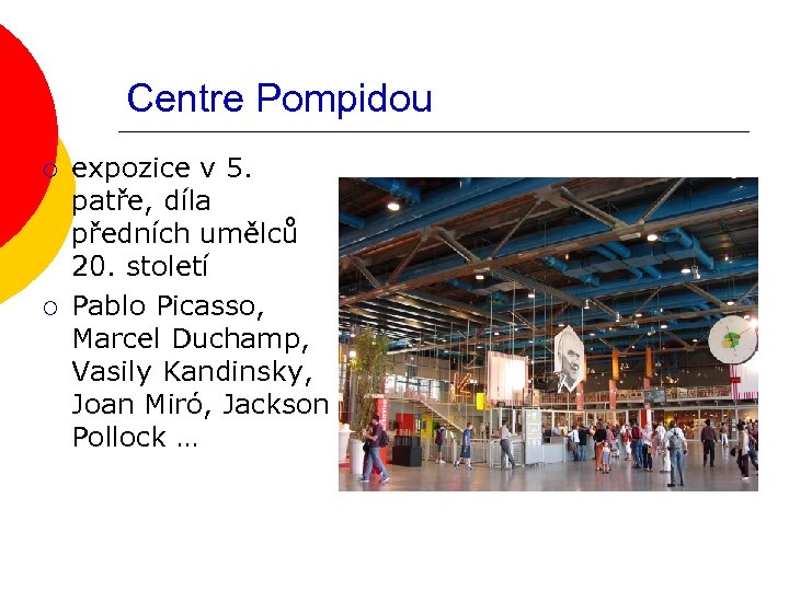 Centre Pompidou ¡ ¡ expozice v 5. patře, díla předních umělců 20. století Pablo