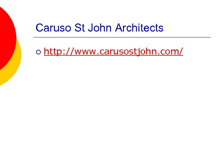 Caruso St John Architects ¡ http: //www. carusostjohn. com/ 