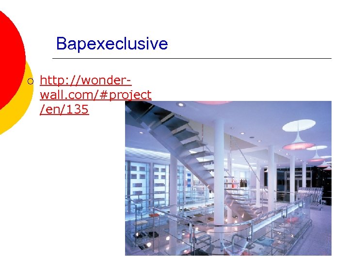 Bapexeclusive ¡ http: //wonderwall. com/#project /en/135 