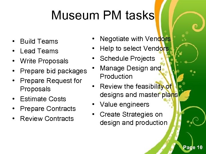 Museum PM tasks • • • Build Teams Lead Teams Write Proposals Prepare bid