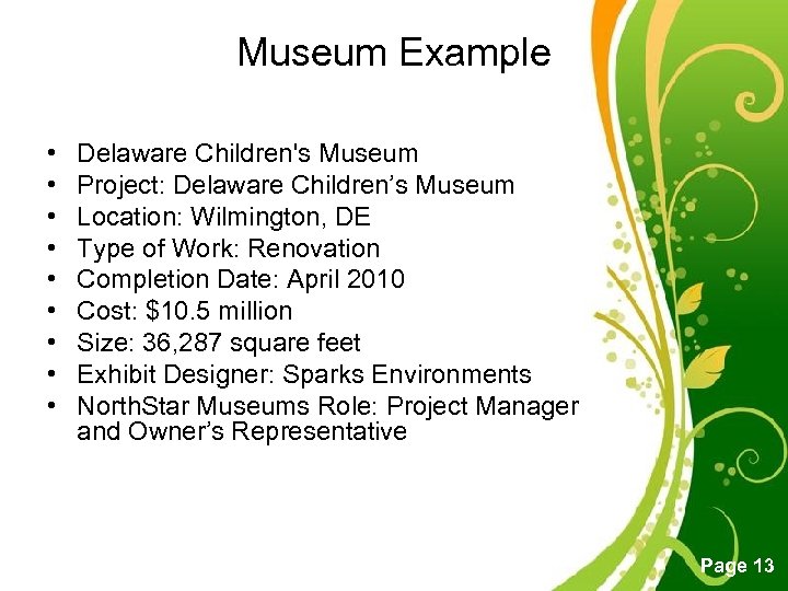 Museum Example • • • Delaware Children's Museum Project: Delaware Children’s Museum Location: Wilmington,