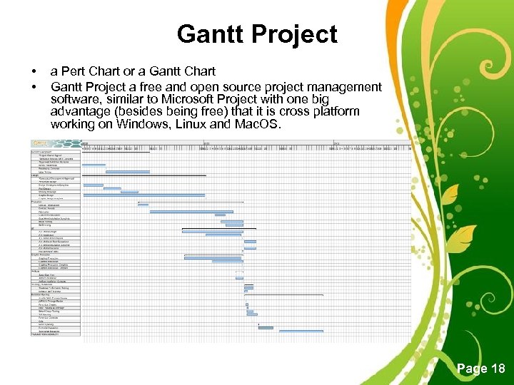 Gantt Project • • a Pert Chart or a Gantt Chart Gantt Project a