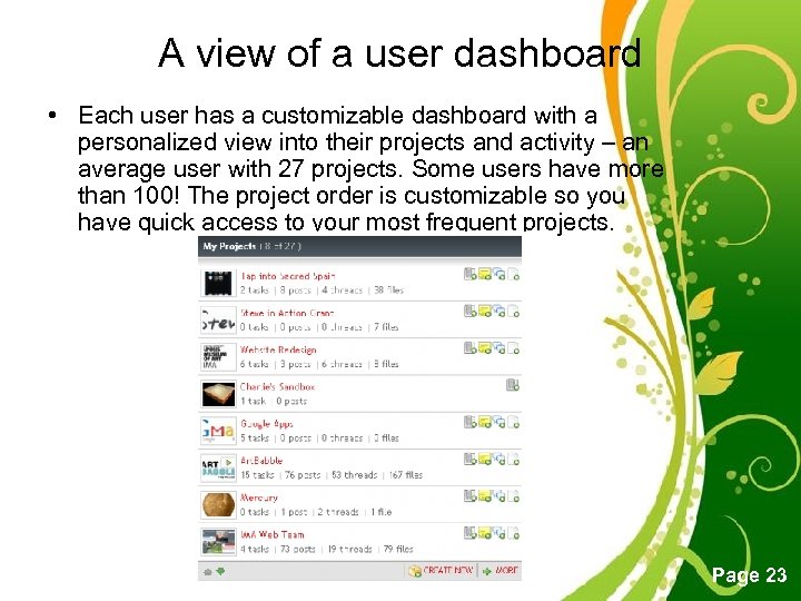 A view of a user dashboard • Each user has a customizable dashboard with