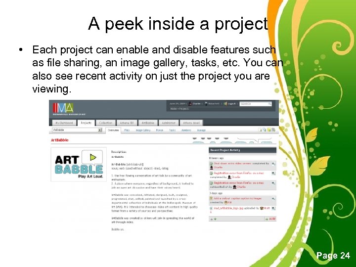 A peek inside a project • Each project can enable and disable features such