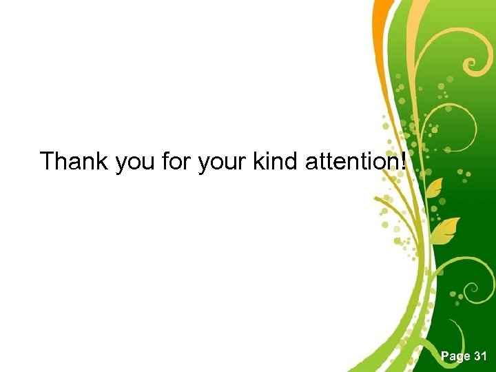 Thank you for your kind attention! Free Powerpoint Templates Page 31 