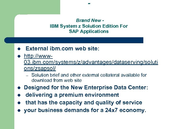 Brand New IBM System z Solution Edition For SAP Applications l l External ibm.