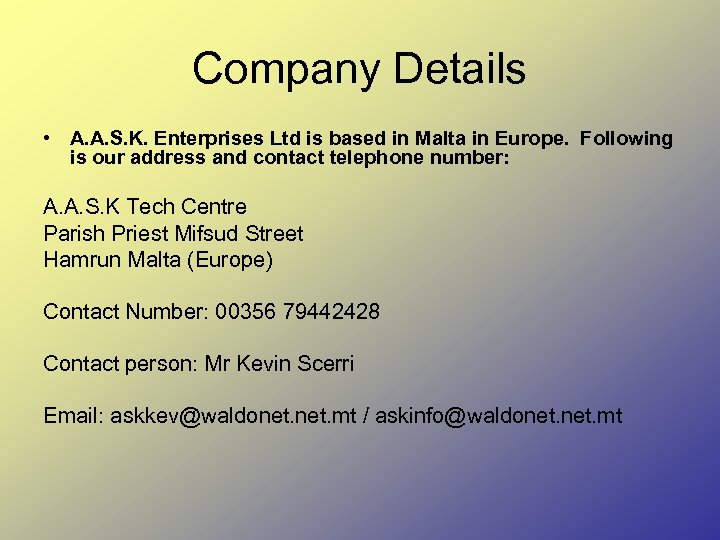 Company Details • A. A. S. K. Enterprises Ltd is based in Malta in