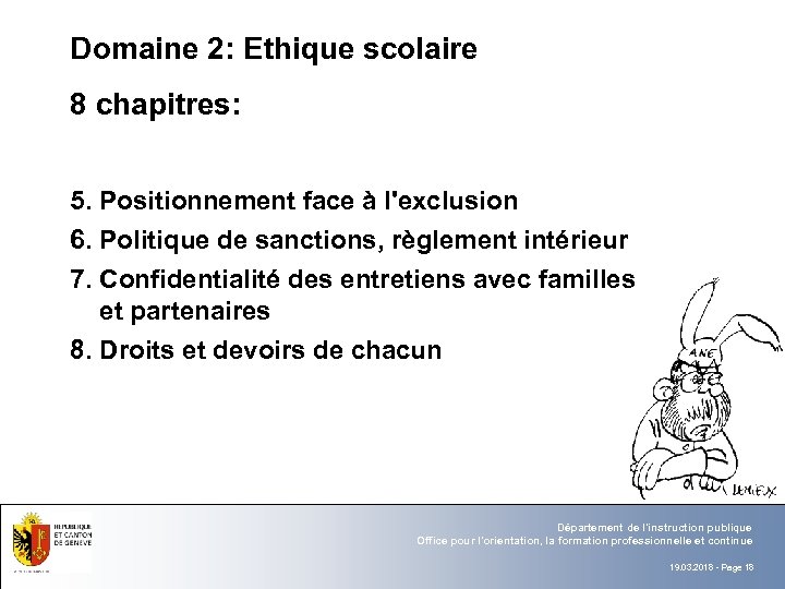 Domaine 2: Ethique scolaire 8 chapitres: 5. Positionnement face à l'exclusion 6. Politique de