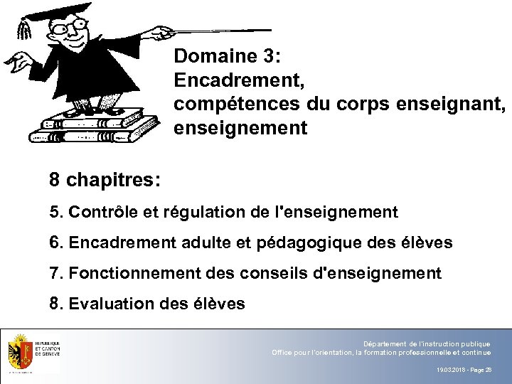 Domaine 3: Encadrement, compétences du corps enseignant, enseignement 8 chapitres: 5. Contrôle et régulation