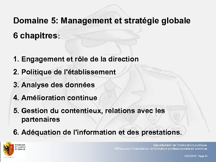 Domaine 5: Management et stratégie globale 6 chapitres: 1. Engagement et rôle de la