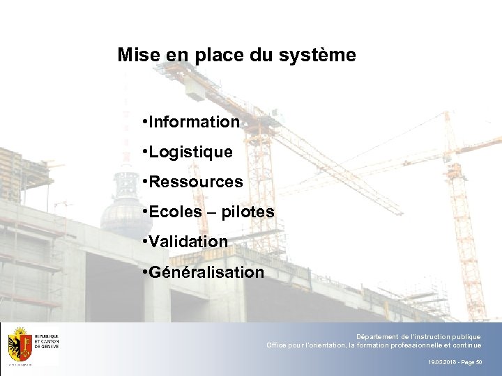 Mise en place du système • Information • Logistique • Ressources • Ecoles –
