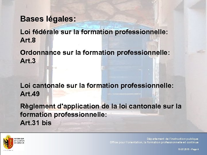 Bases légales: Loi fédérale sur la formation professionnelle: Art. 8 Texte § Ordonnance sur