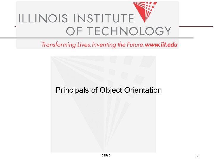 Principals of Object Orientation CS 585 2 