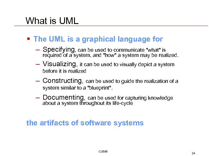 What is UML § The UML is a graphical language for – Specifying, can