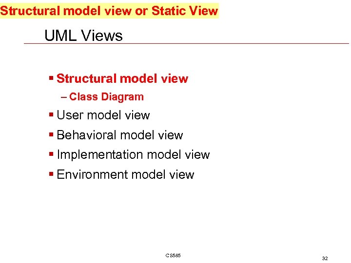 Structural model view or Static View UML Views § Structural model view – Class