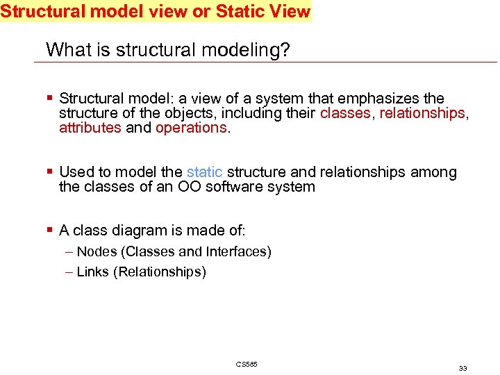 Structural model view or Static View What is structural modeling? § Structural model: a