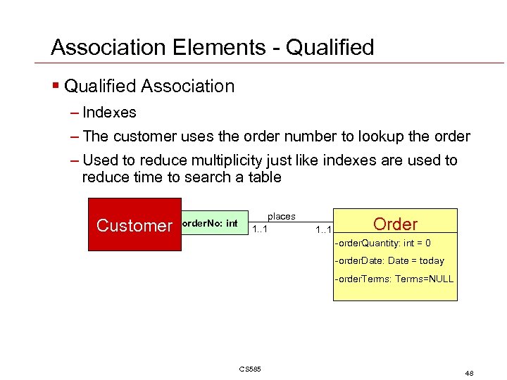 Association Elements - Qualified § Qualified Association – Indexes – The customer uses the