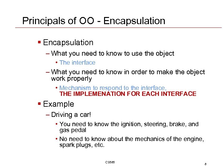 Principals of OO - Encapsulation § Encapsulation – What you need to know to