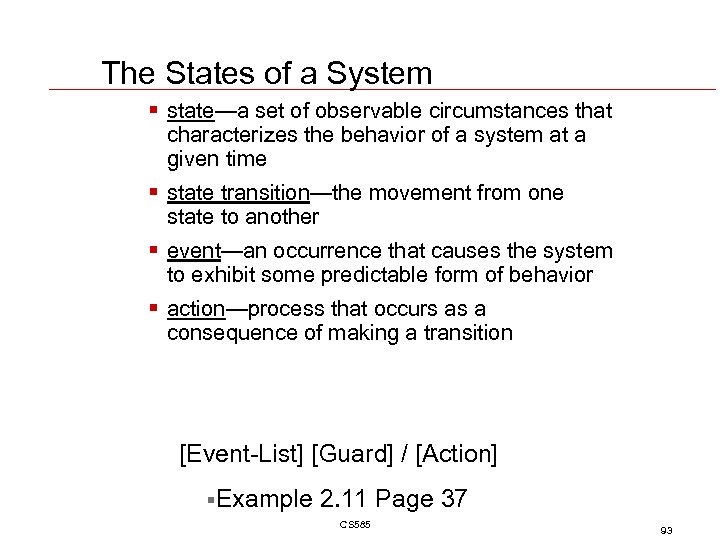 The States of a System § state—a set of observable circumstances that characterizes the