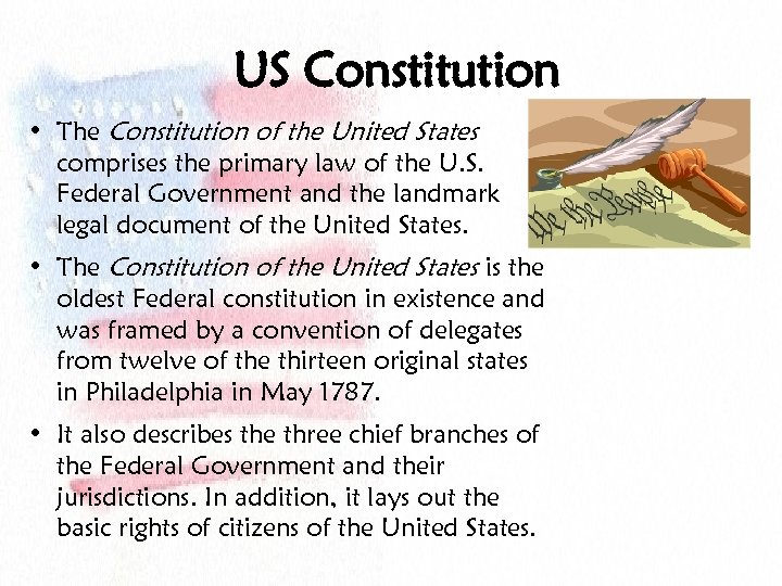 US Constitution • The Constitution of the United States comprises the primary law of