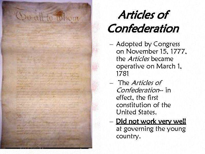 Articles of Confederation – Adopted by Congress on November 15, 1777, the Articles became