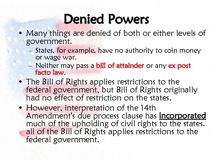 Denied Powers • Many things are denied of both or either levels of government.