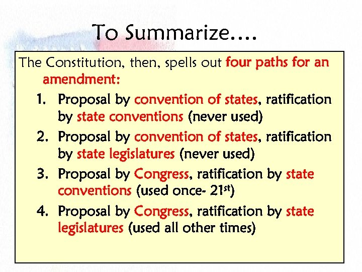 To Summarize…. The Constitution, then, spells out four paths for an amendment: 1. Proposal