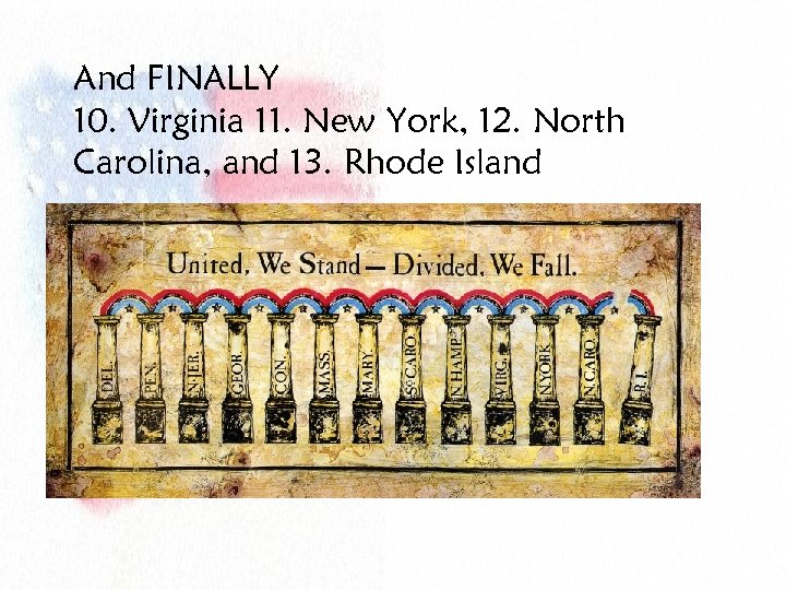 And FINALLY 10. Virginia 11. New York, 12. North Carolina, and 13. Rhode Island