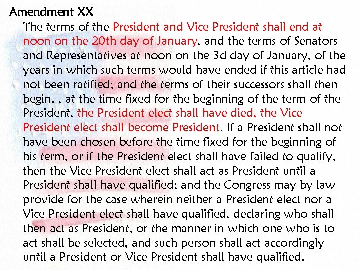 Amendment XX The terms of the President and Vice President shall end at noon