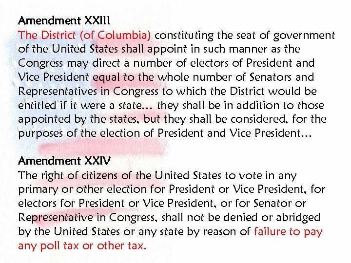 Amendment XXIII The District (of Columbia) constituting the seat of government of the United
