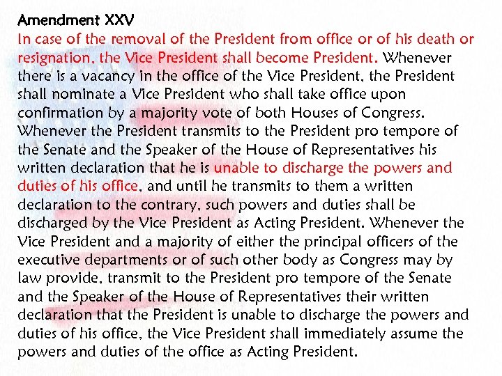 Amendment XXV In case of the removal of the President from office or of