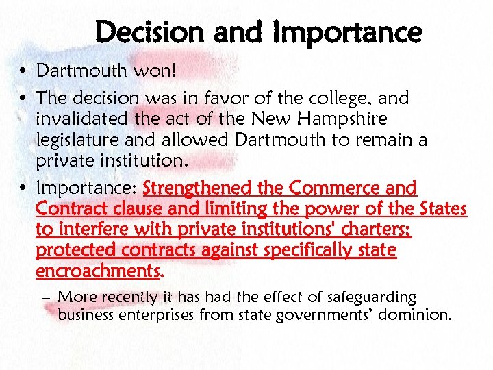 Decision and Importance • Dartmouth won! • The decision was in favor of the