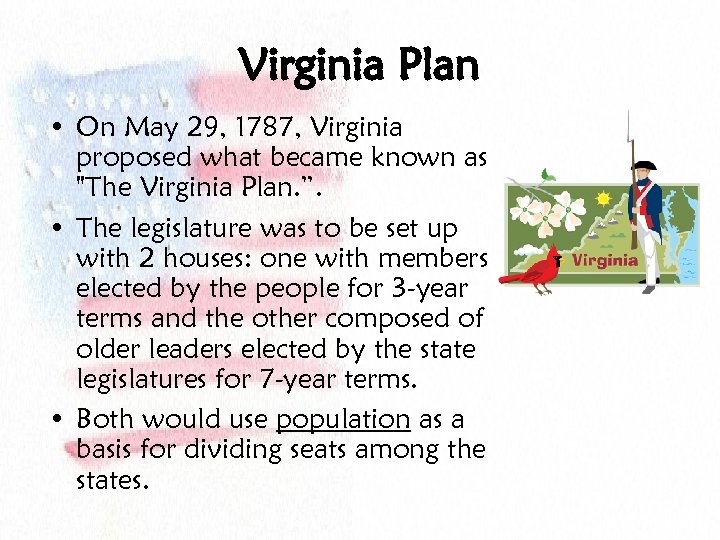 Virginia Plan • On May 29, 1787, Virginia proposed what became known as 