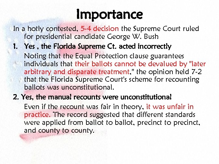 Importance In a hotly contested, 5 -4 decision the Supreme Court ruled for presidential