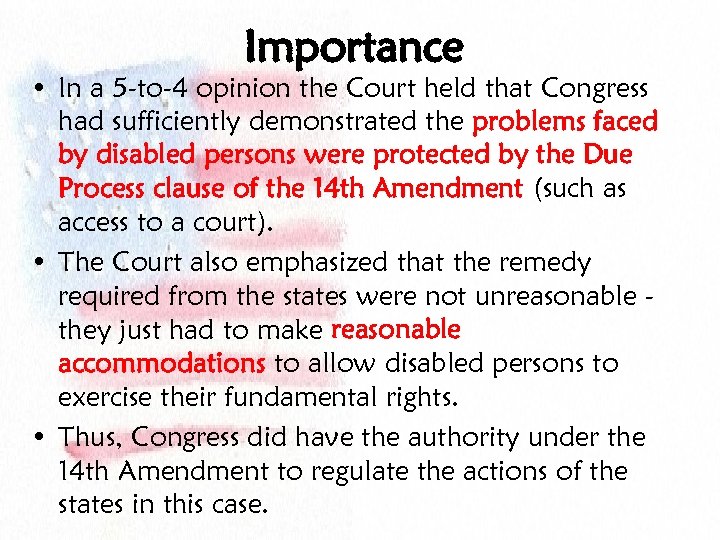 Importance • In a 5 -to-4 opinion the Court held that Congress had sufficiently
