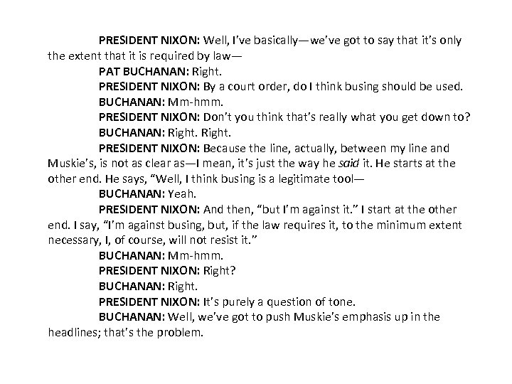  PRESIDENT NIXON: Well, I’ve basically—we’ve got to say that it’s only the extent
