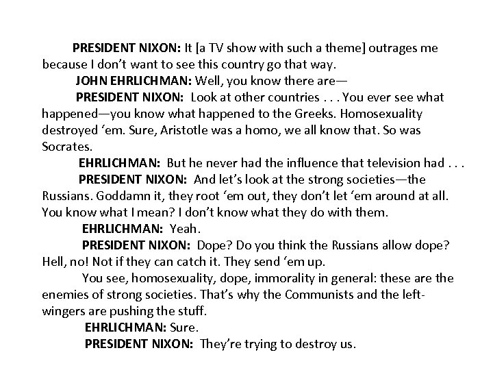 PRESIDENT NIXON: It [a TV show with such a theme] outrages me because I