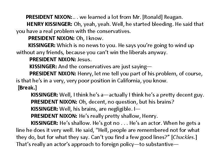  PRESIDENT NIXON: . . . we learned a lot from Mr. [Ronald] Reagan.
