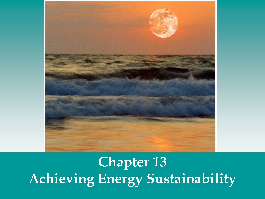 Chapter 13 Achieving Energy Sustainability 