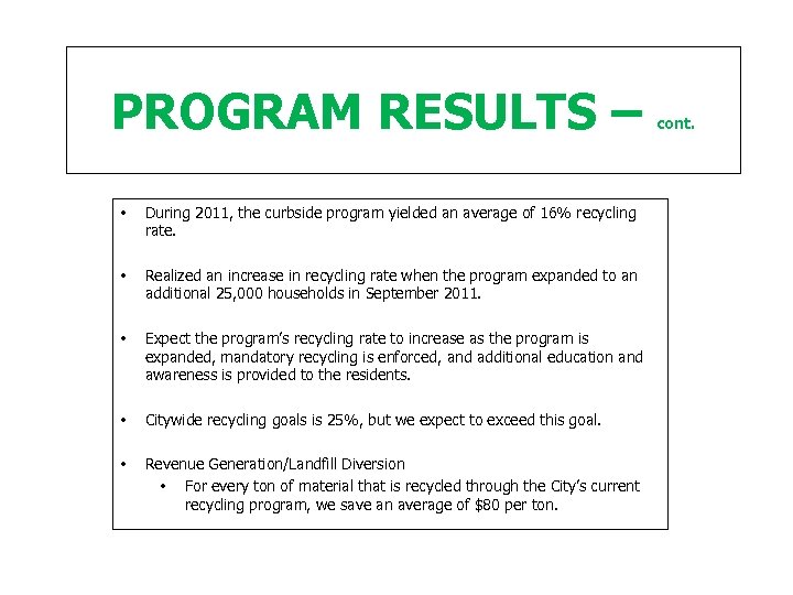 PROGRAM RESULTS – • During 2011, the curbside program yielded an average of 16%